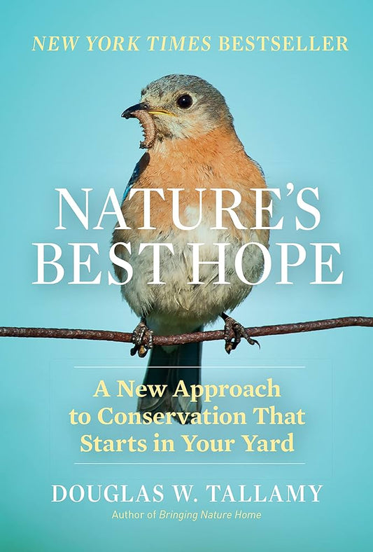 Nature's Best Hope. Book by Douglas W. Tallamy