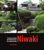 Niwaki Pruning, Training, and Shaping Trees the Japanese Way Jake Hobson Book